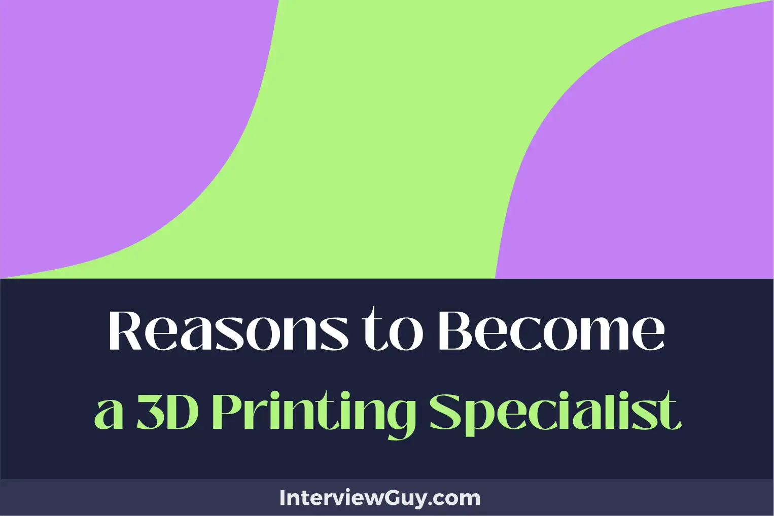 reasons to become a 3d printing specialist