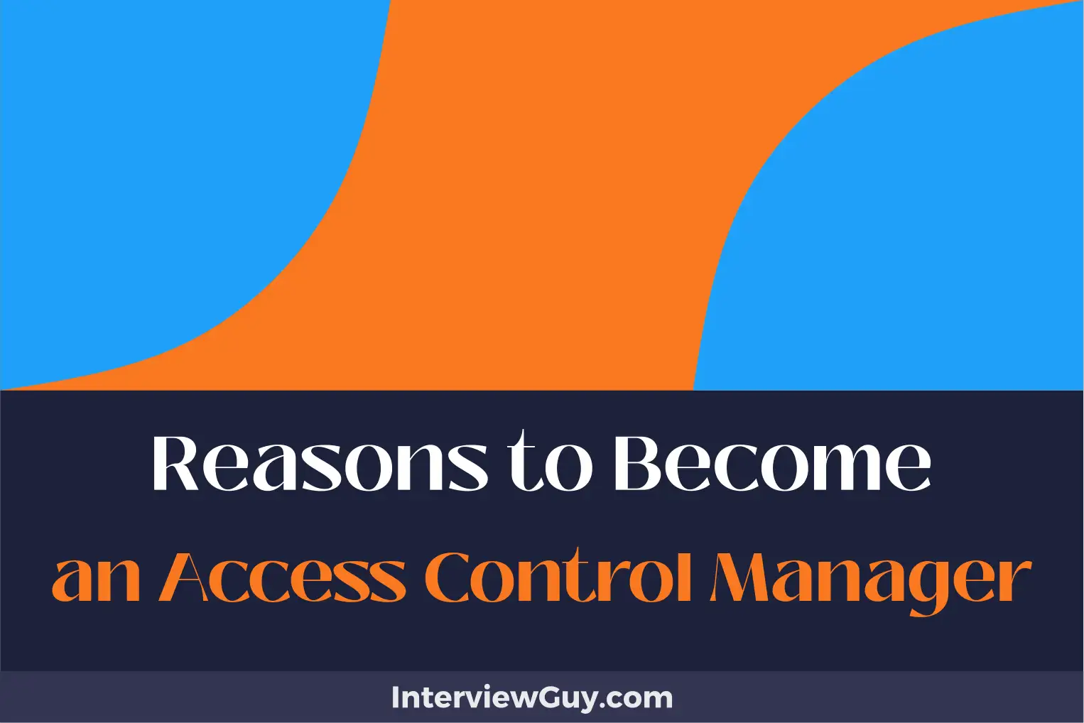reasons to become an access control manager