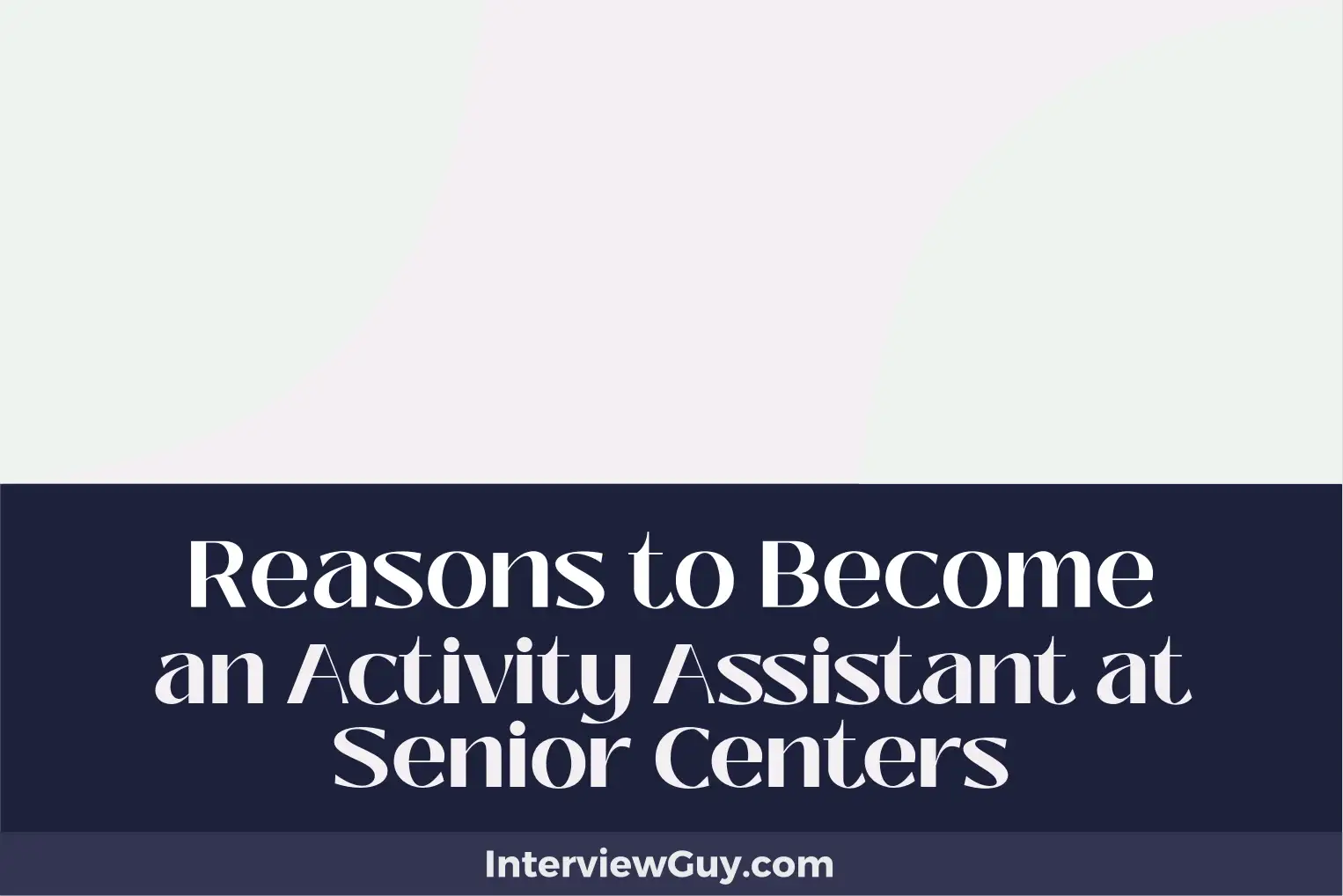 reasons to become an activity assistant at senior centers