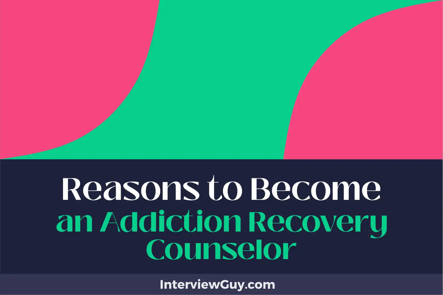 reasons to become an addiction recovery counselor