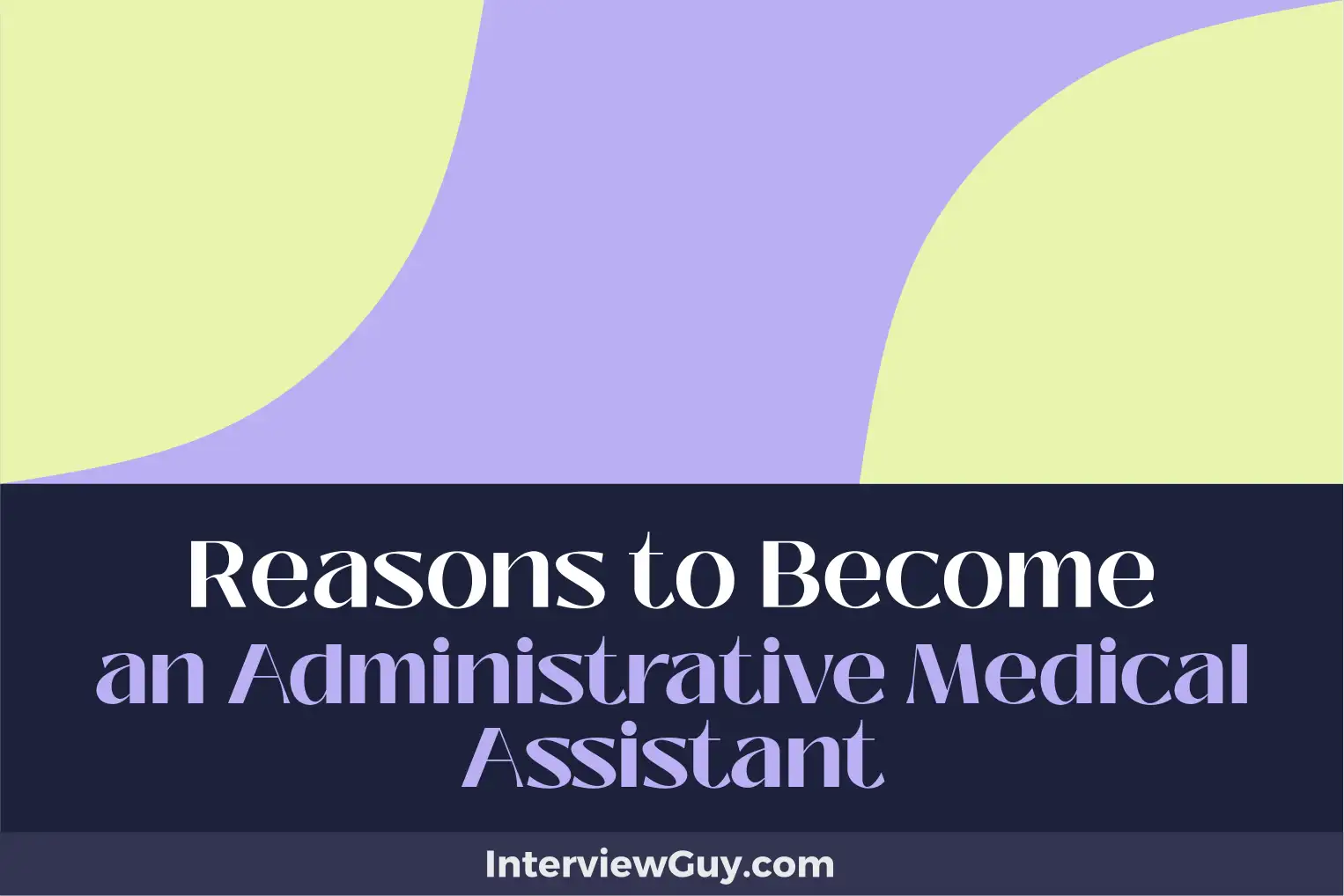 reasons to become an administrative medical assistant