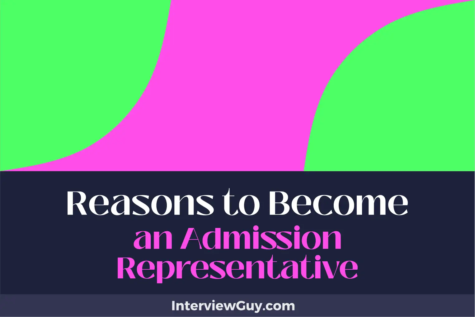 reasons to become an admission representative
