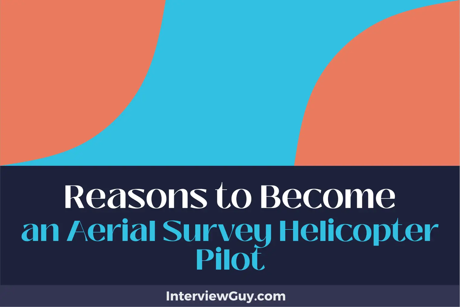 reasons to become an aerial survey helicopter pilot