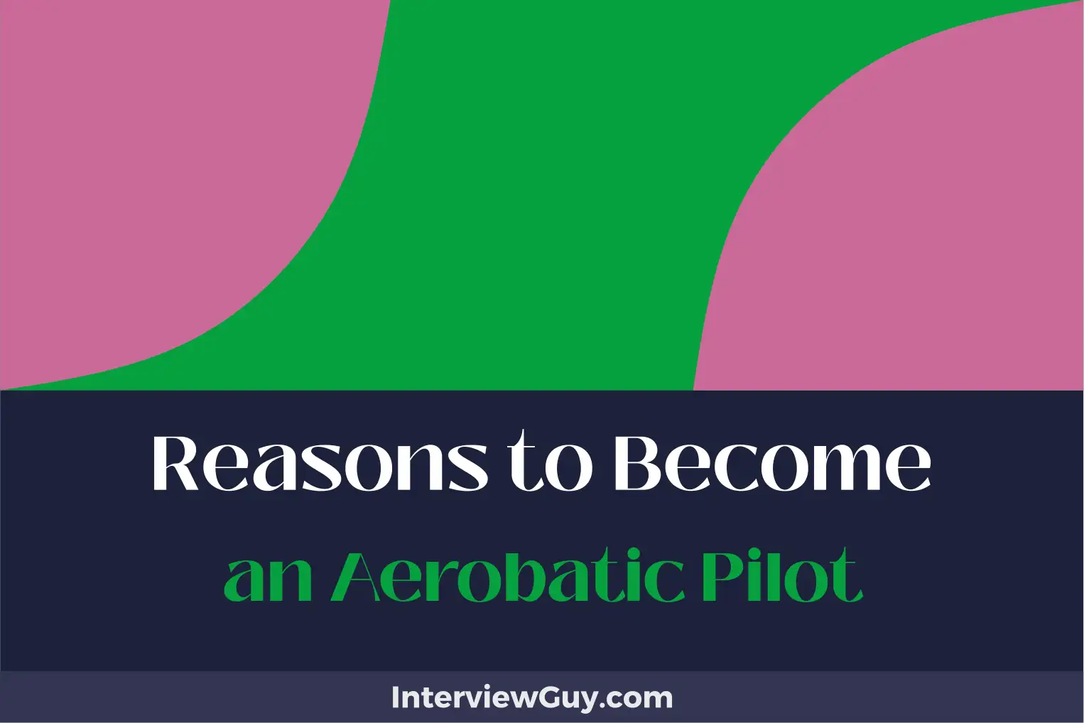 reasons to become an aerobatic pilot