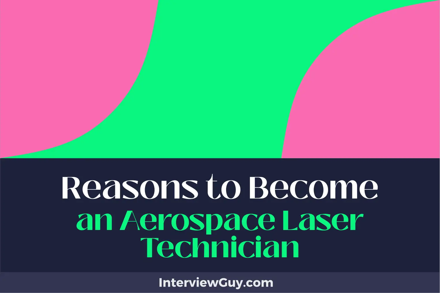 reasons to become an aerospace laser technician