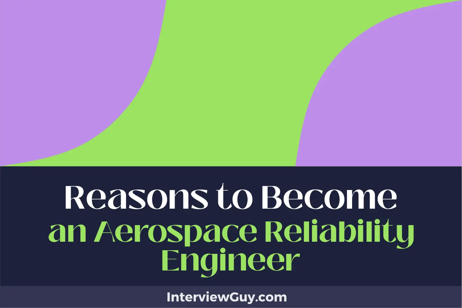 reasons to become an aerospace reliability engineer