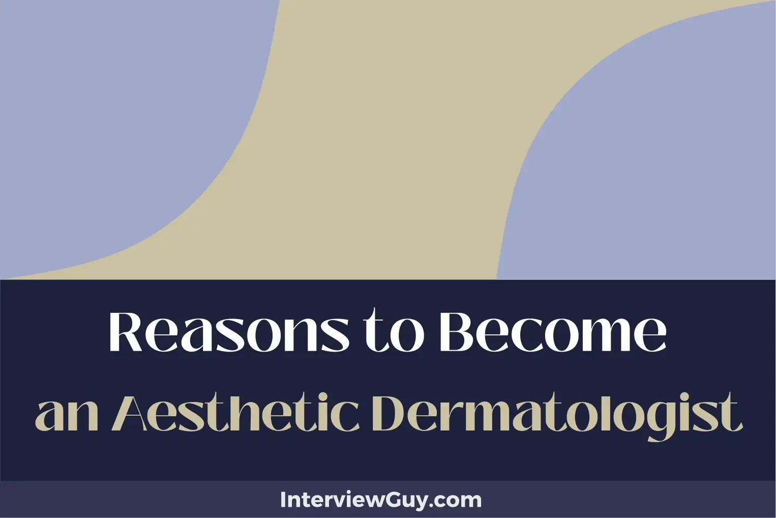 reasons to become an aesthetic dermatologist