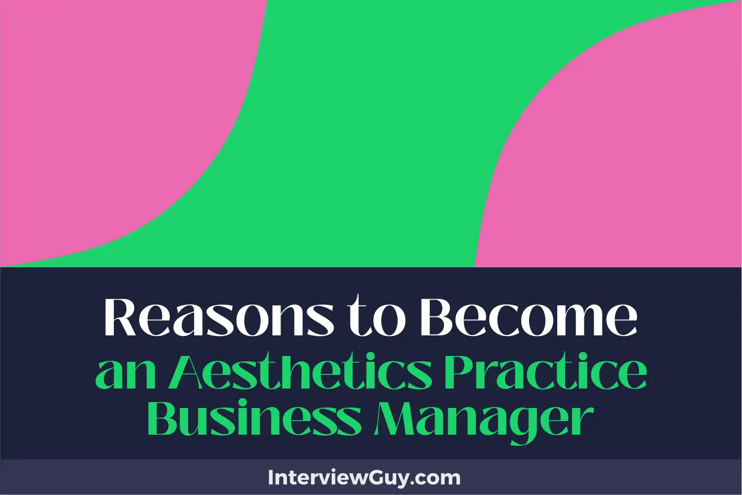 reasons to become an aesthetics practice business manager
