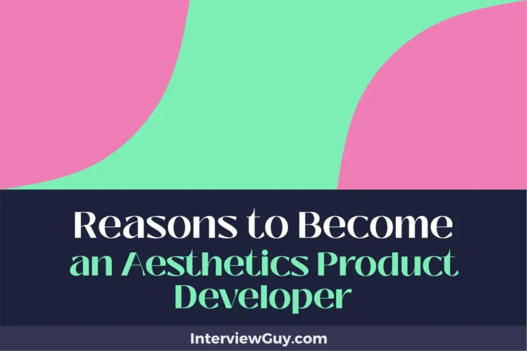 25 Reasons to Become an Aesthetics Product Developer (Enhance Visual Appeal)