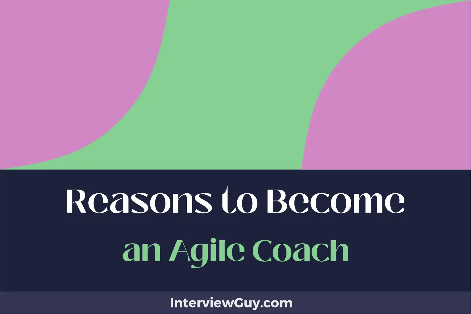 reasons to become an agile coach