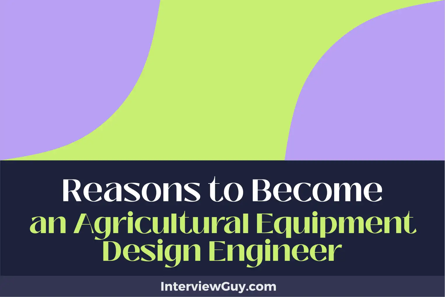 reasons to become an agricultural equipment design engineer