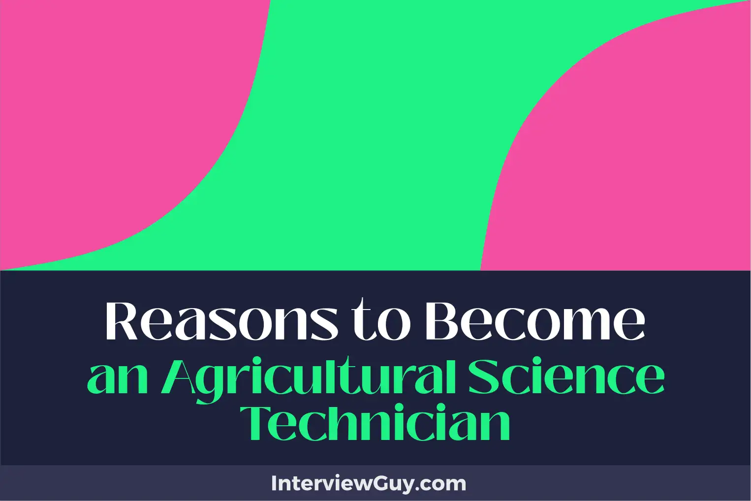 reasons to become an agricultural science technician