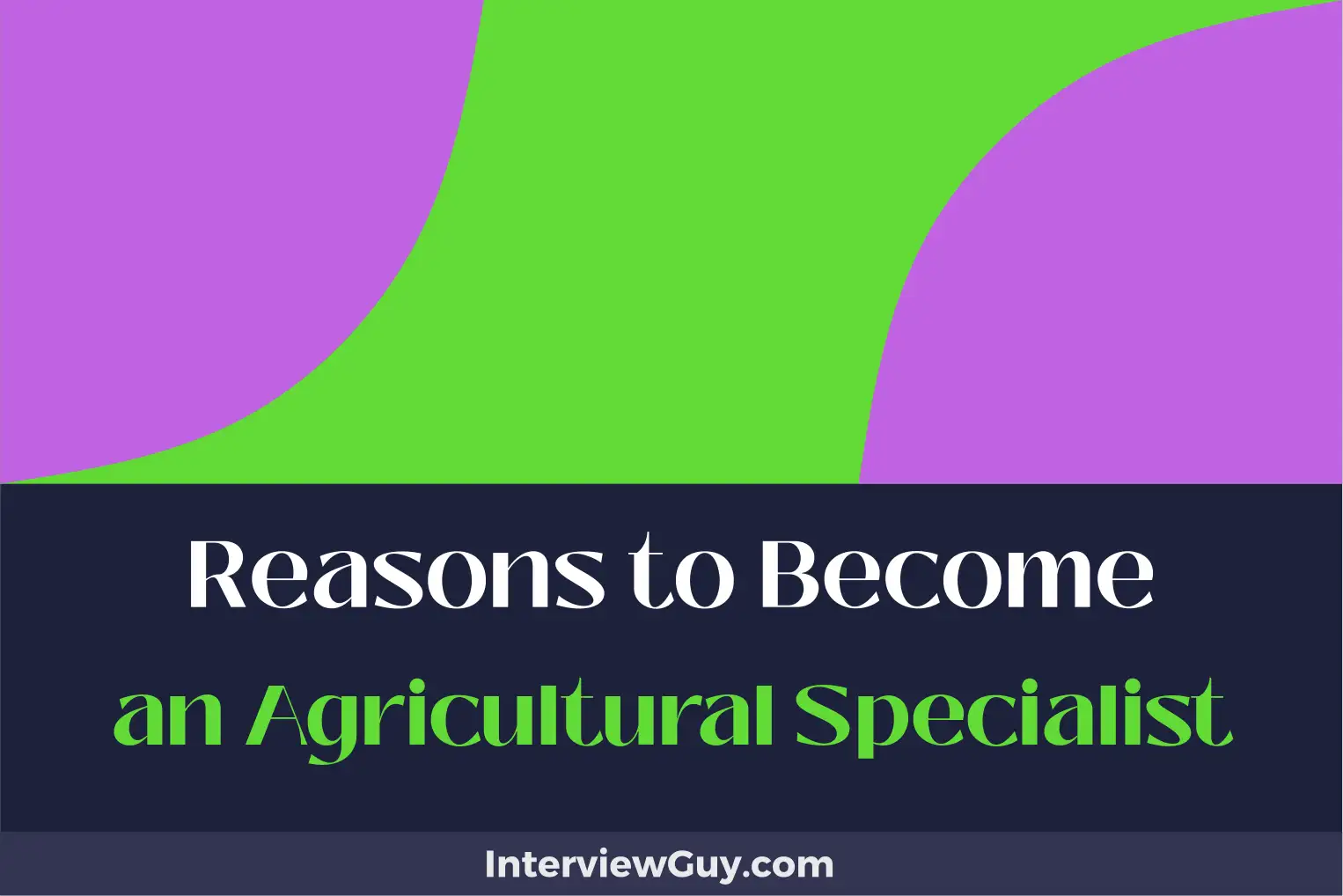 reasons to become an agricultural specialist