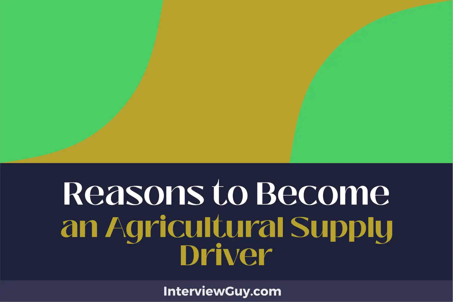 reasons to become an agricultural supply driver