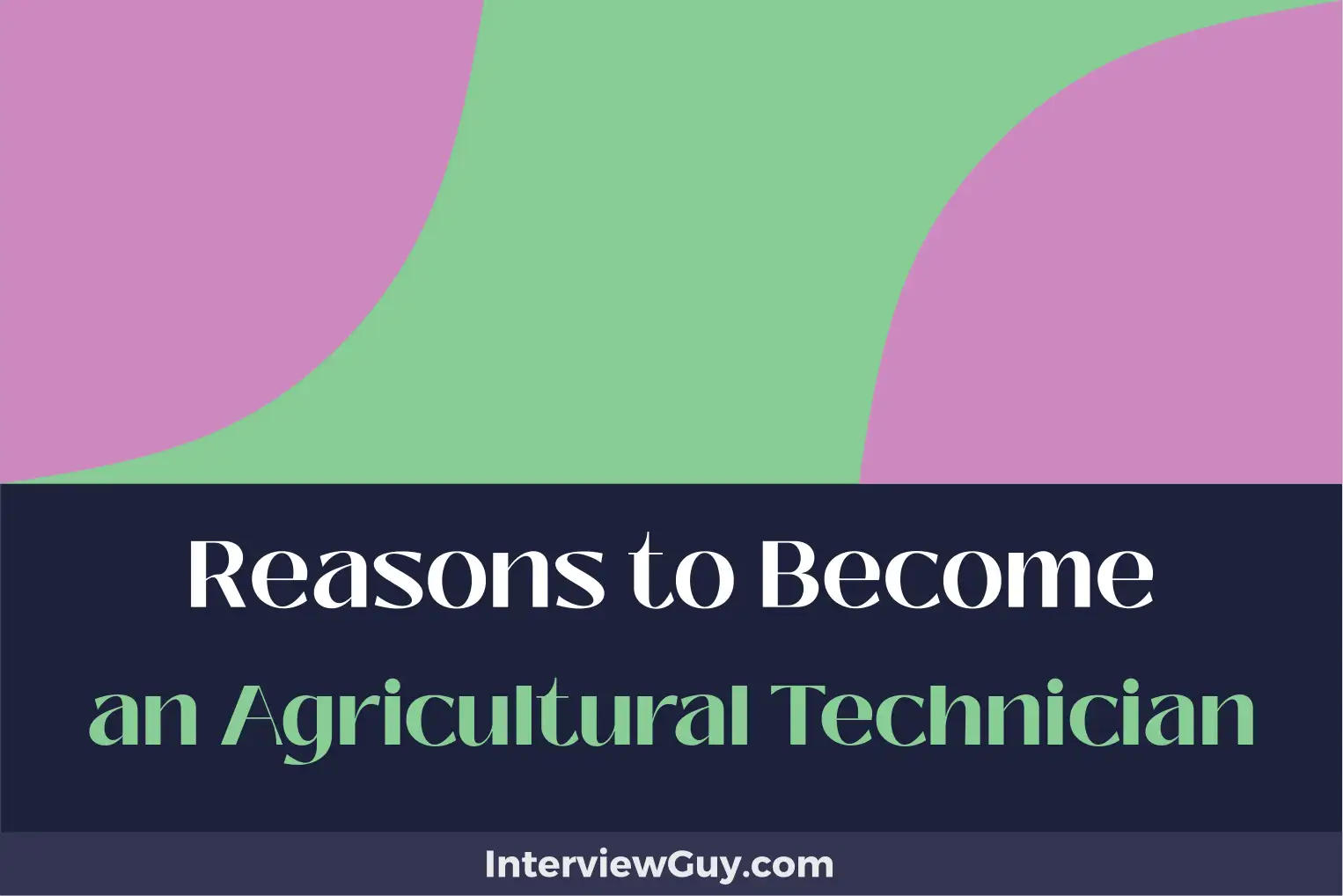 reasons to become an agricultural technician