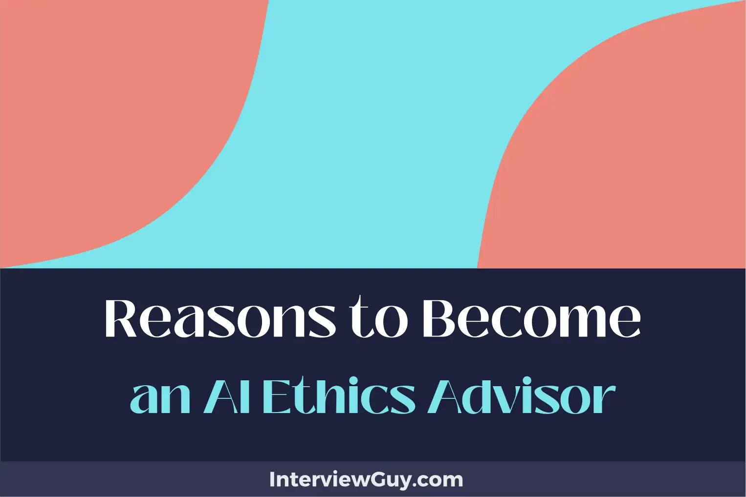 reasons to become an ai ethics advisor