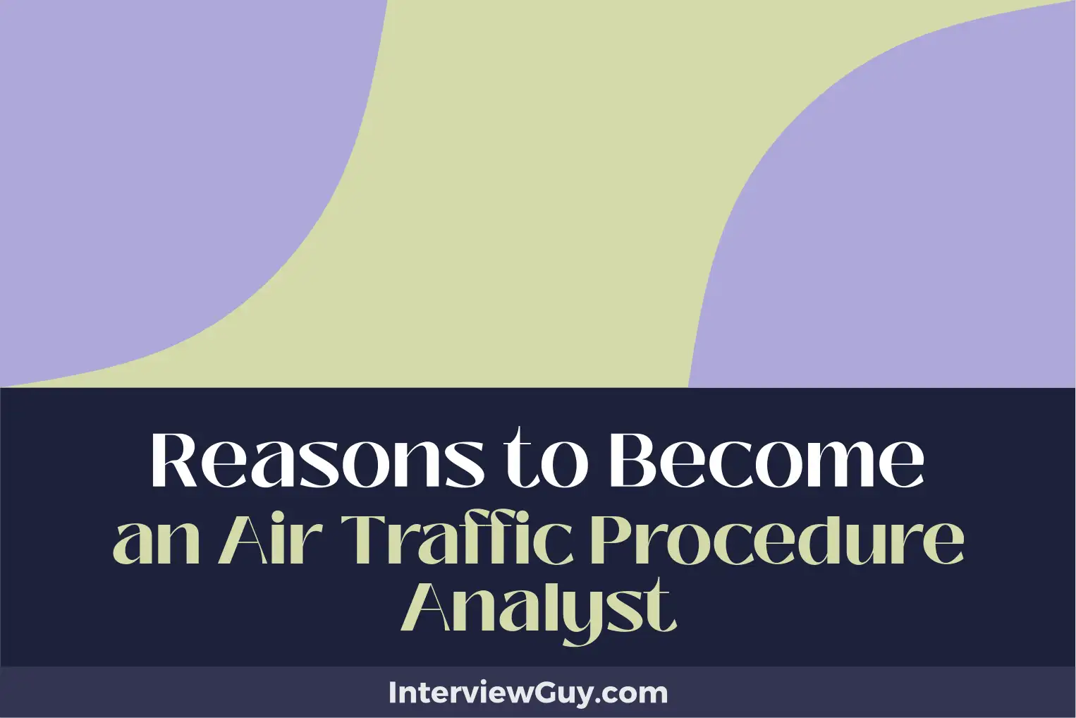 reasons to become an air traffic procedure analyst