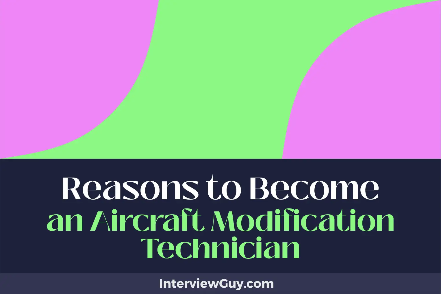 reasons to become an aircraft modification technician