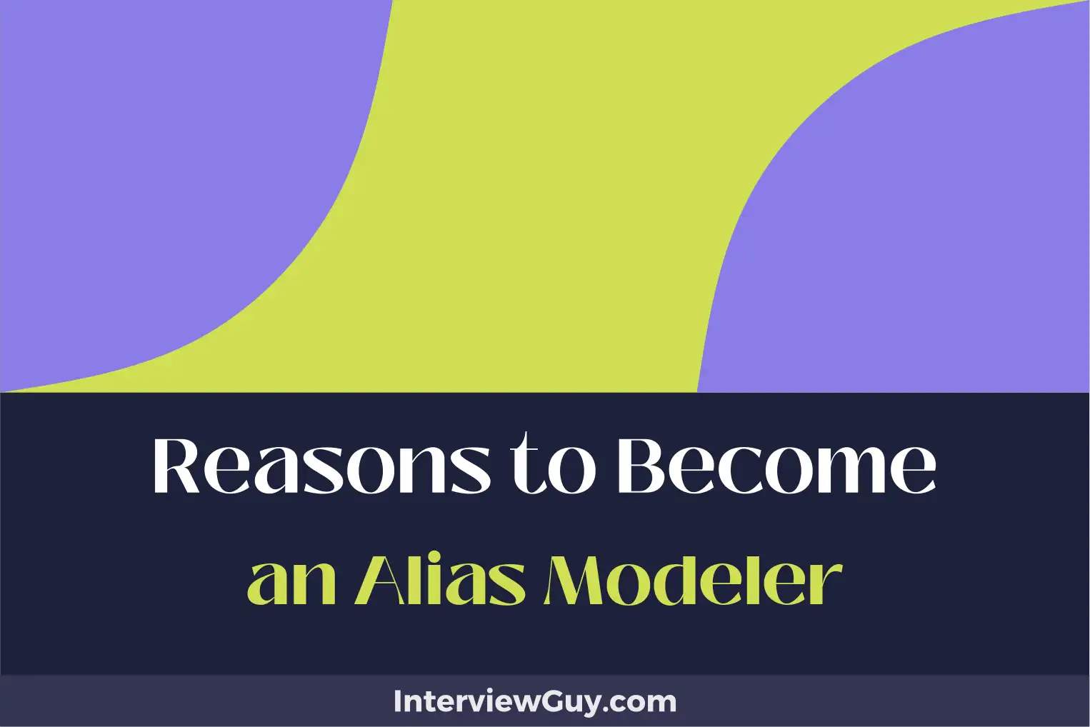 reasons to become an alias modeler