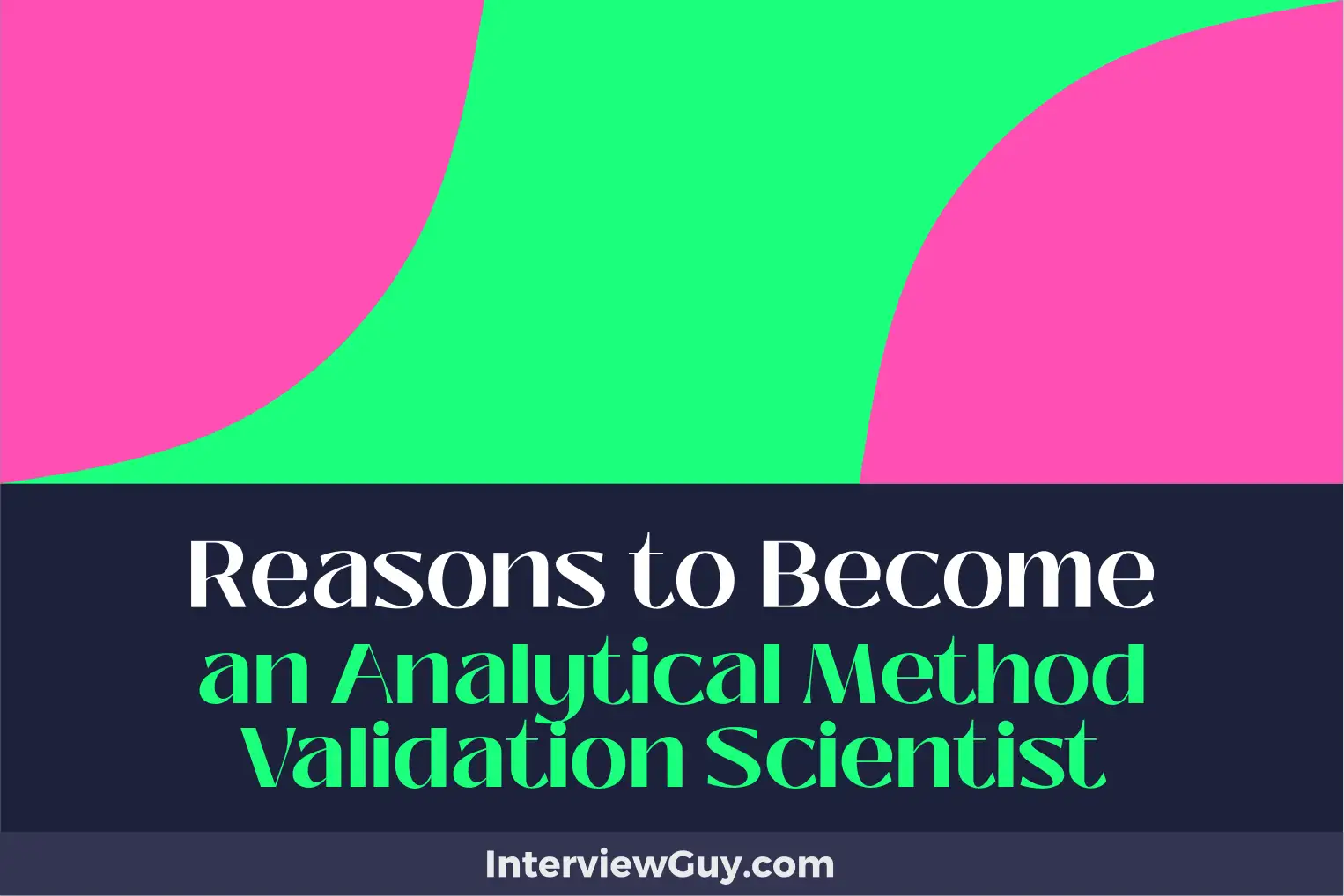 reasons to become an analytical method validation scientist