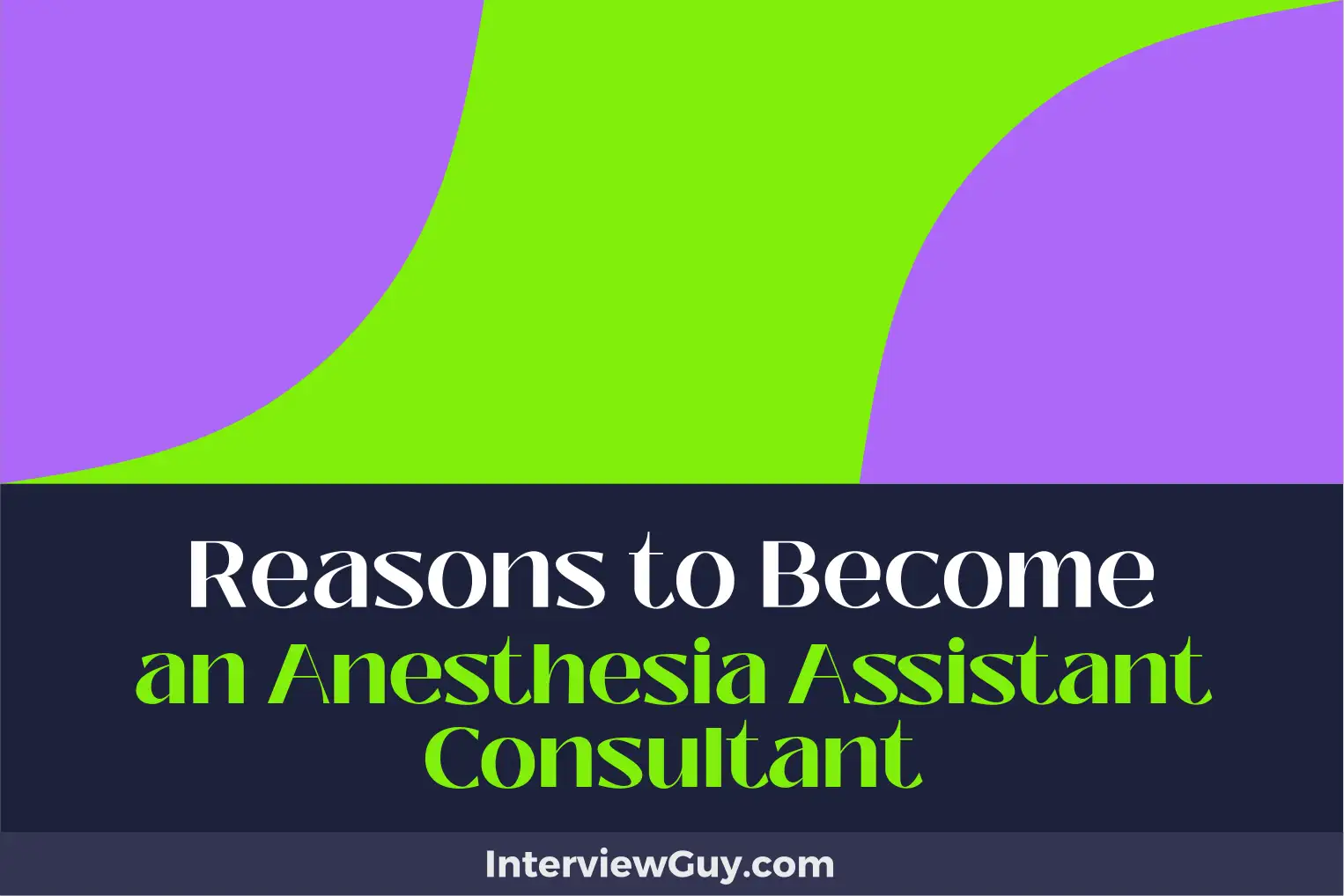 reasons to become an anesthesia assistant consultant