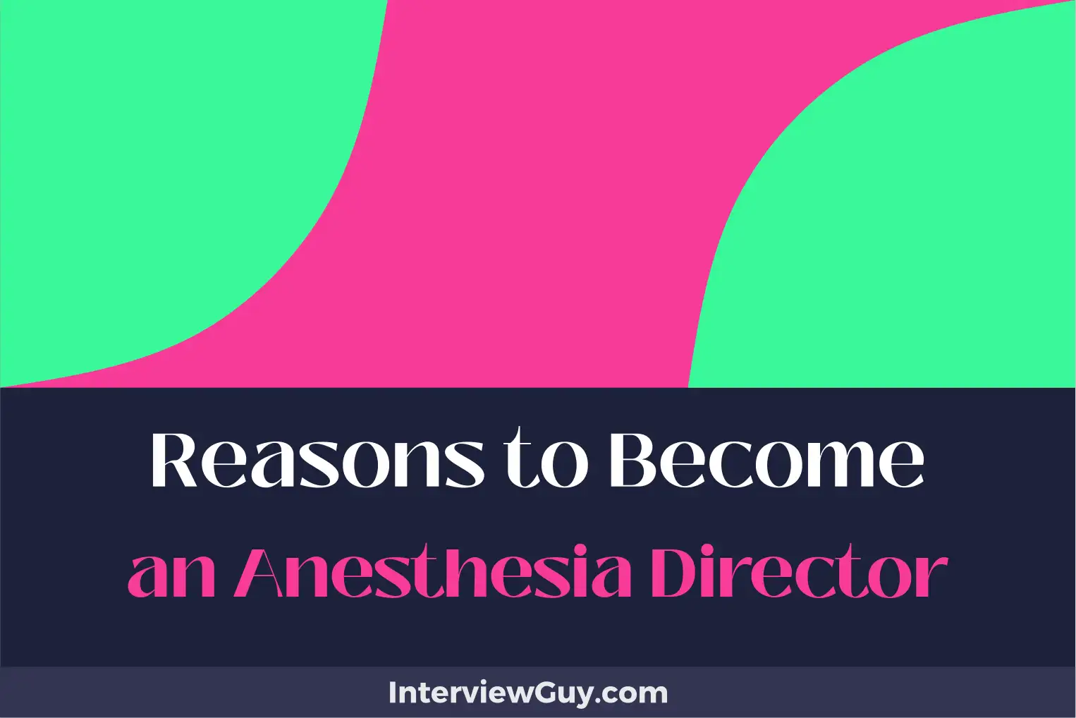 reasons to become an anesthesia director