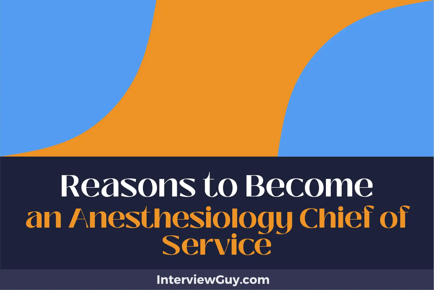 reasons to become an anesthesiology chief of service