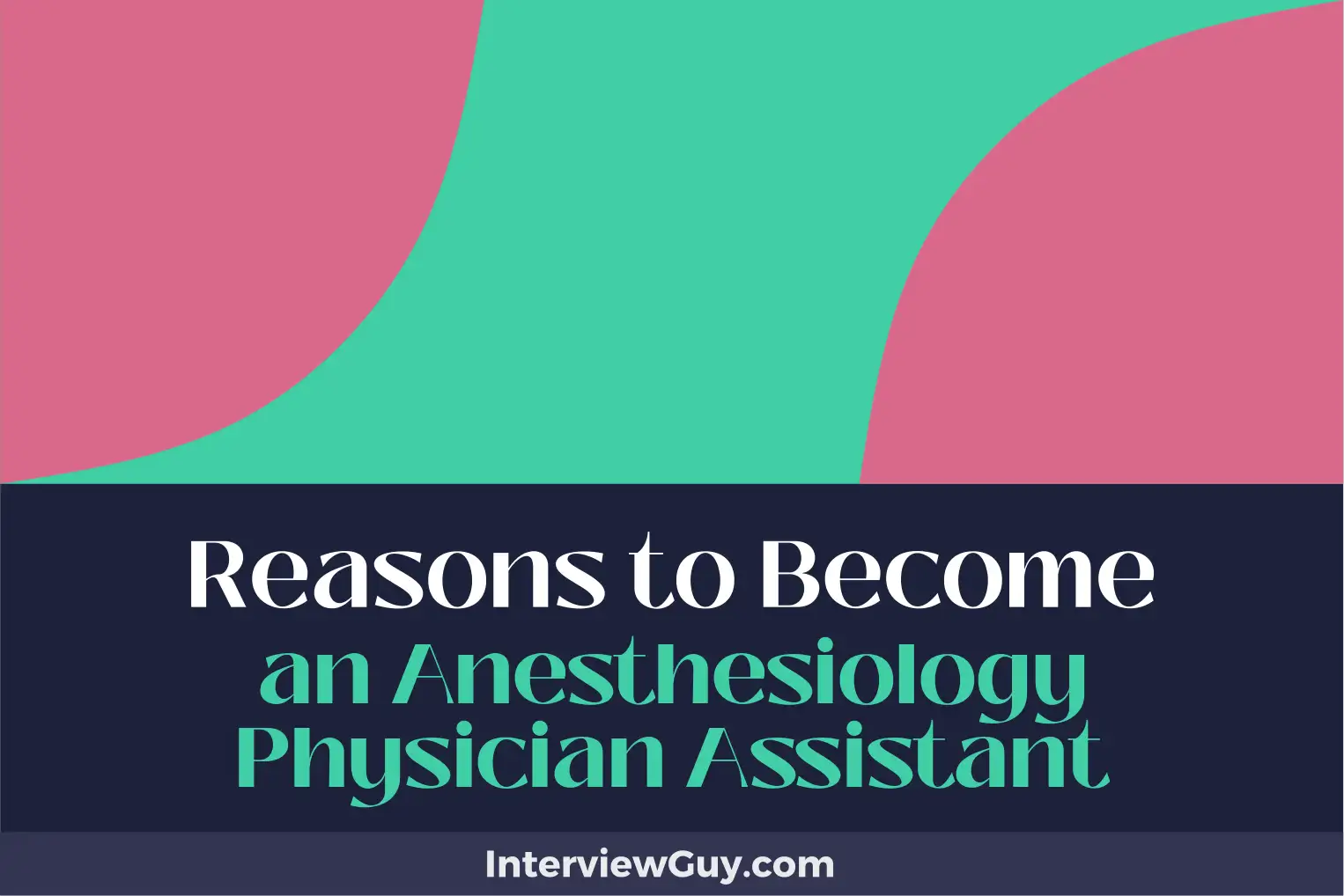 reasons to become an anesthesiology physician assistant