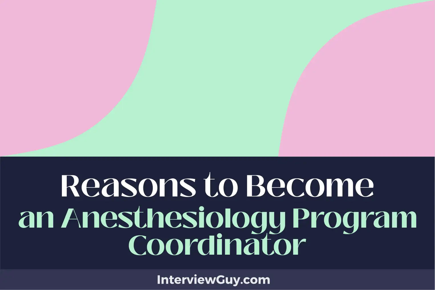 reasons to become an anesthesiology program coordinator