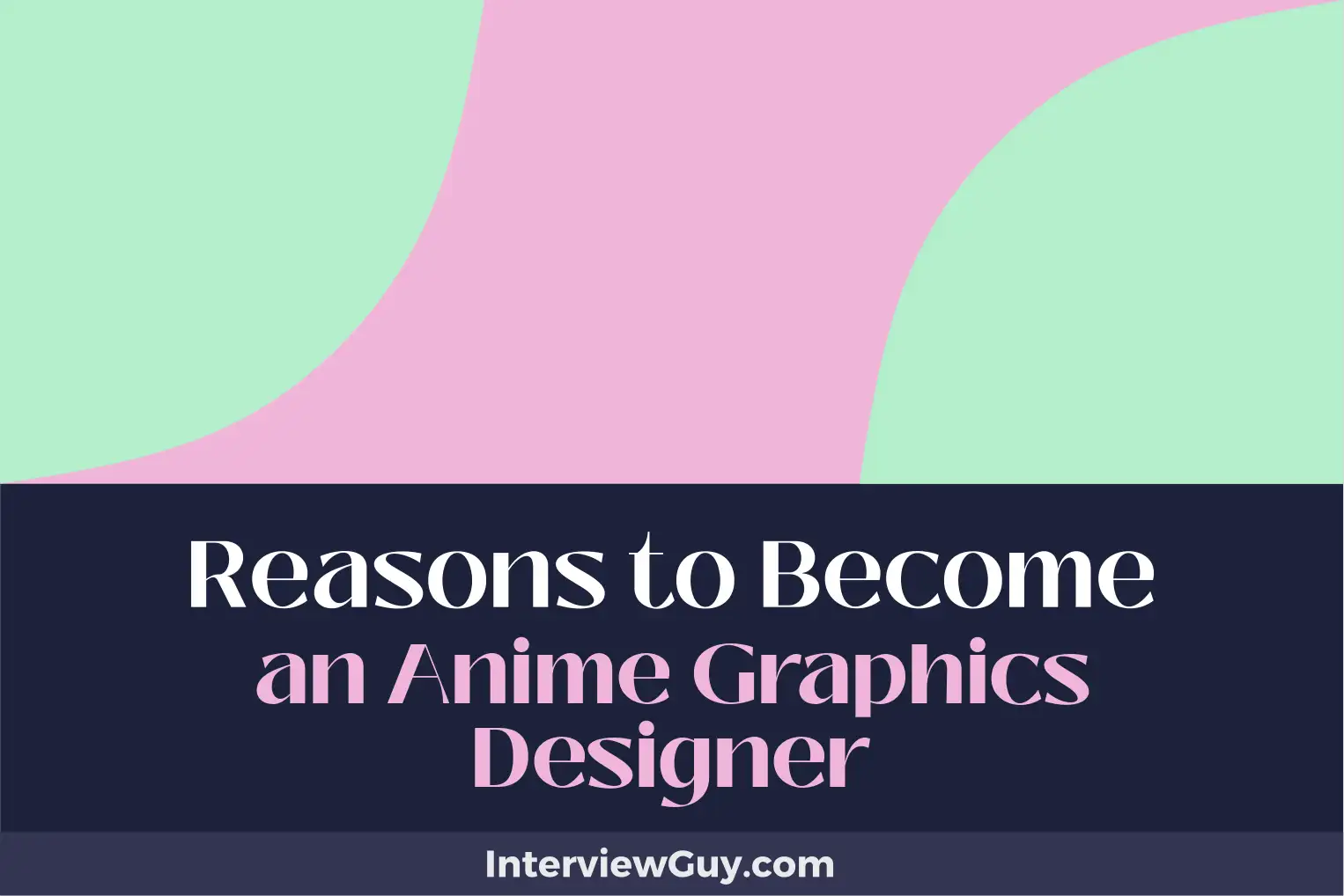 reasons to become an anime graphics designer