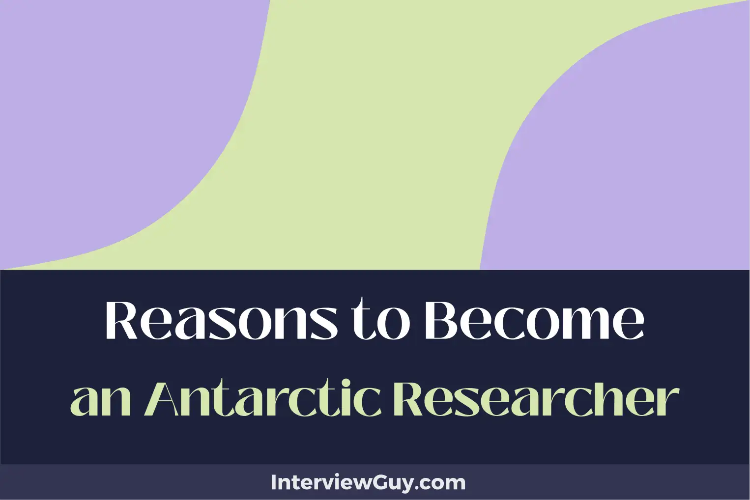 reasons to become an antarctic researcher