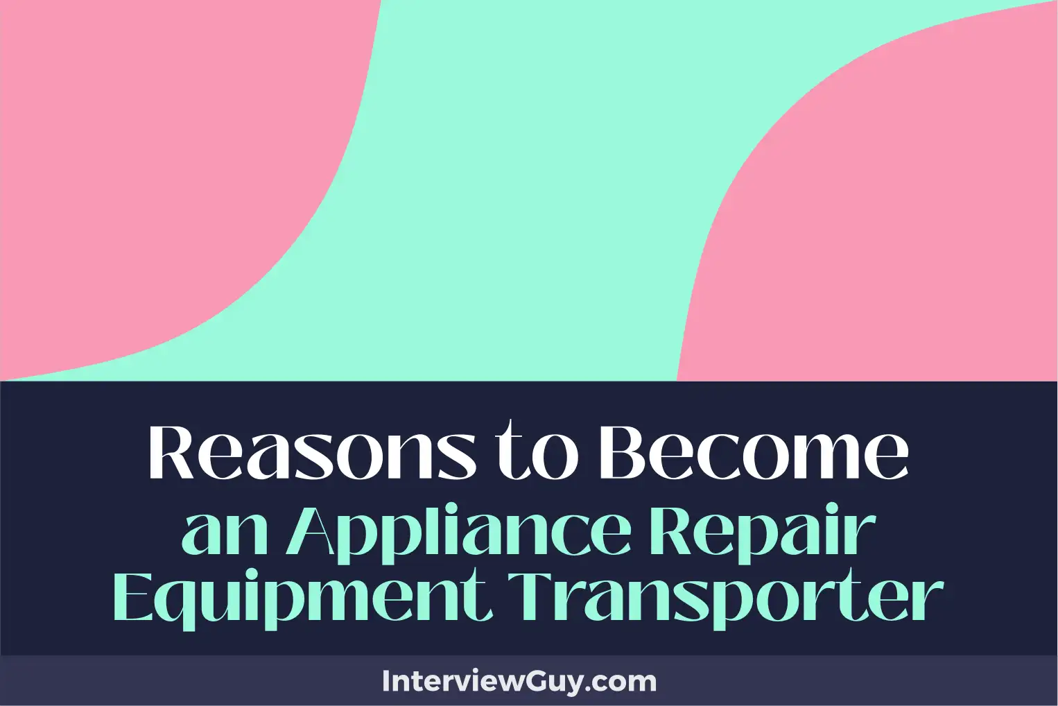 reasons to become an appliance repair equipment transporter