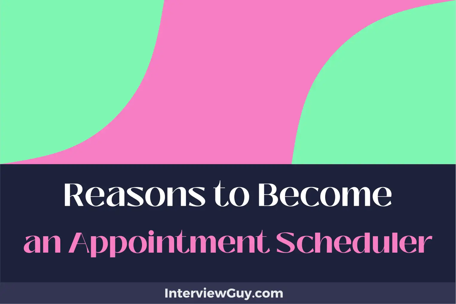 reasons to become an appointment scheduler