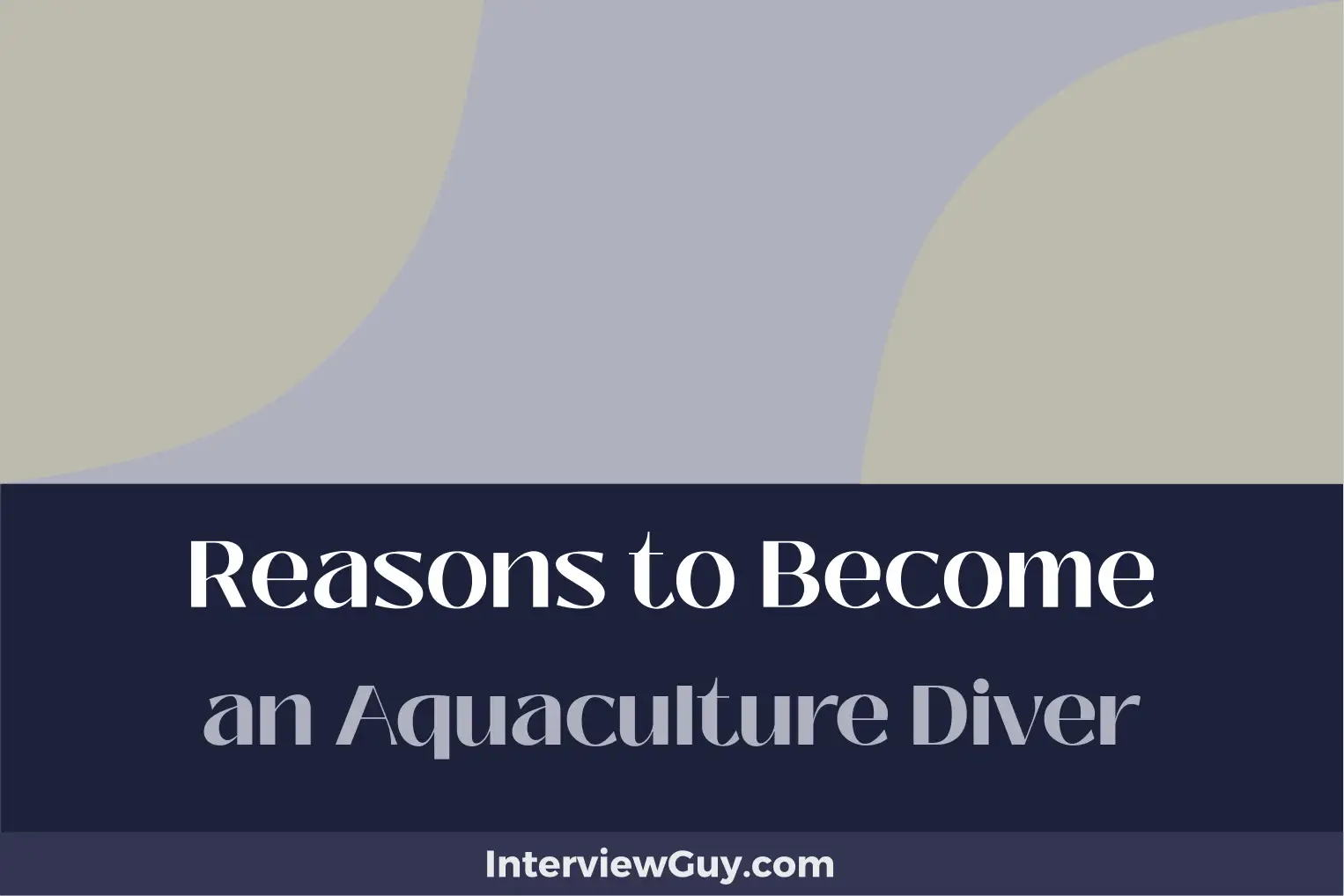 reasons to become an aquaculture diver