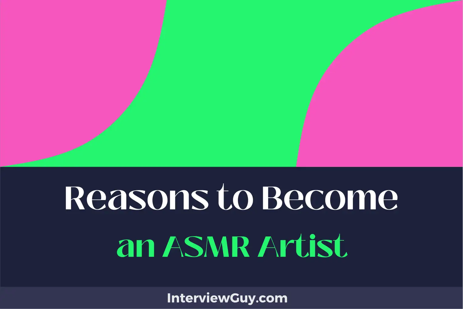 reasons to become an asmr artist