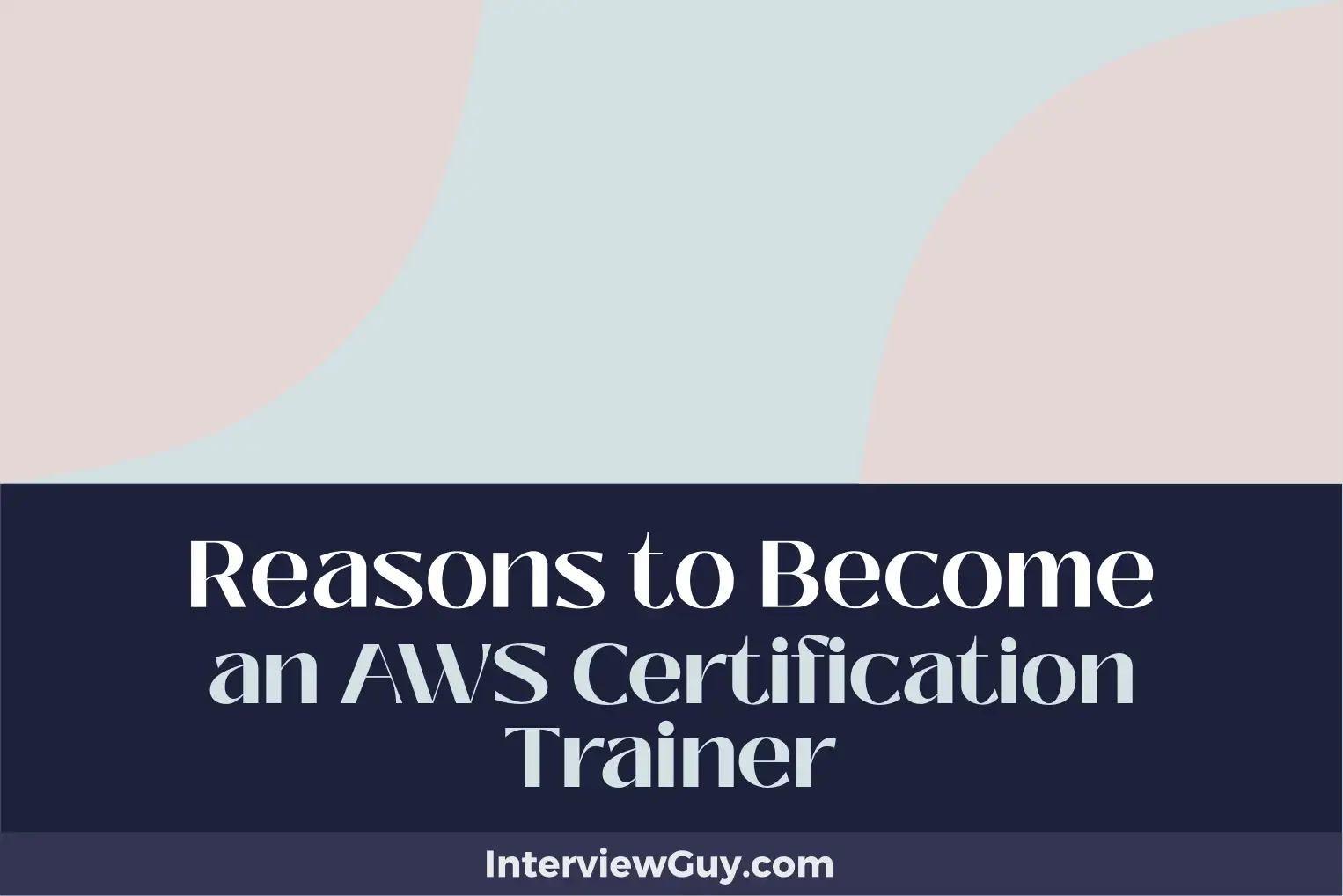 reasons to become an aws certification trainer