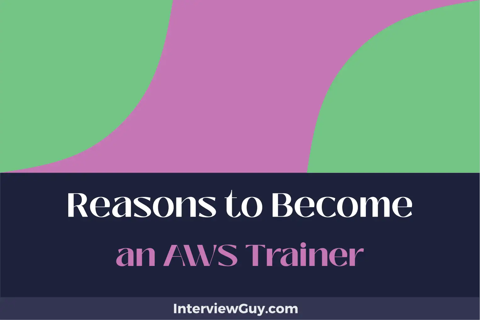 reasons to become an aws trainer
