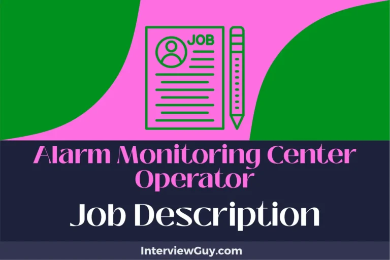 Alarm Monitoring Center Operator Job Description [Updated for 2024]