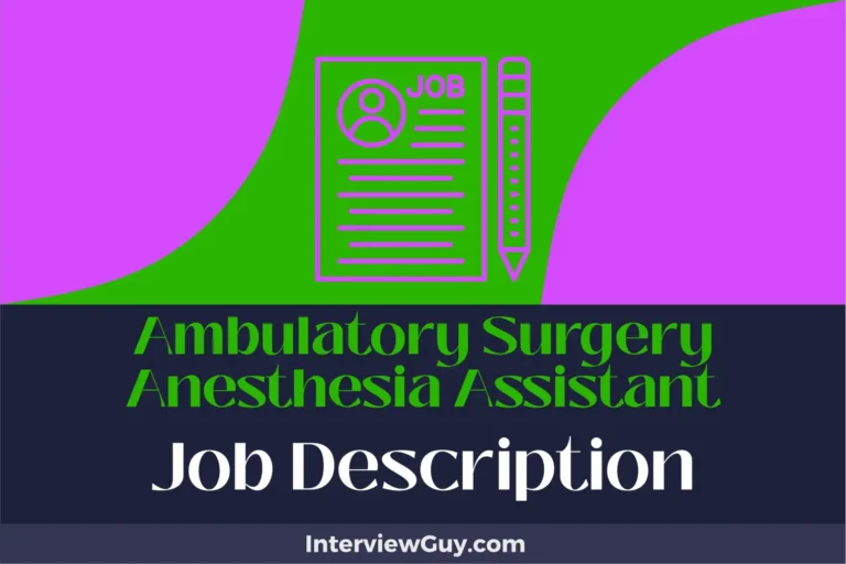 Ambulatory Surgery Anesthesia Assistant Job Description [Updated for 2024]