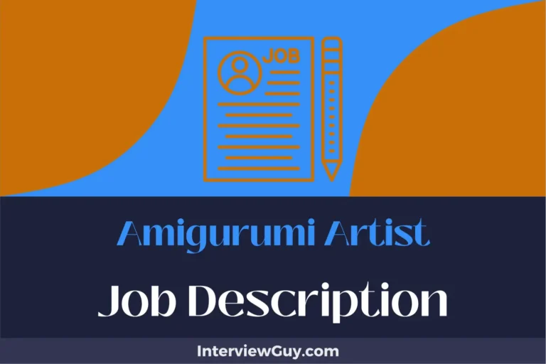 Amigurumi Artist Job Description [Updated for 2024]