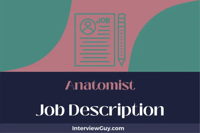 Anatomist Job Description [Updated for 2024]