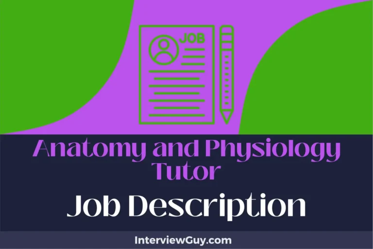 Anatomy and Physiology Tutor Job Description [Updated for 2024]