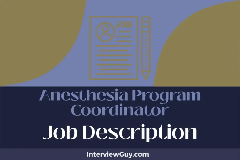 Anesthesia Program Coordinator Job Description [Updated for 2024]