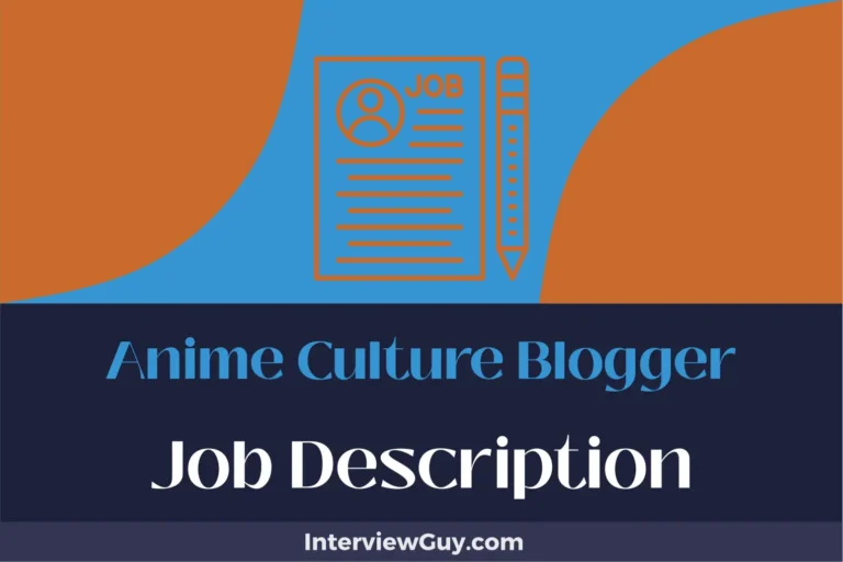 Anime Culture Blogger Job Description [Updated for 2024]
