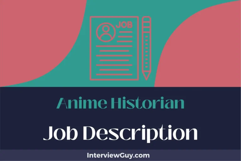 Anime Historian Job Description [Updated for 2024]