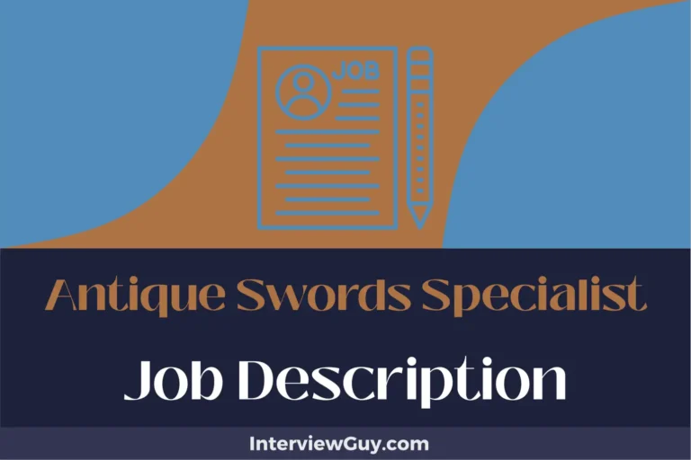 Antique Swords Specialist Job Description [Updated for 2024]