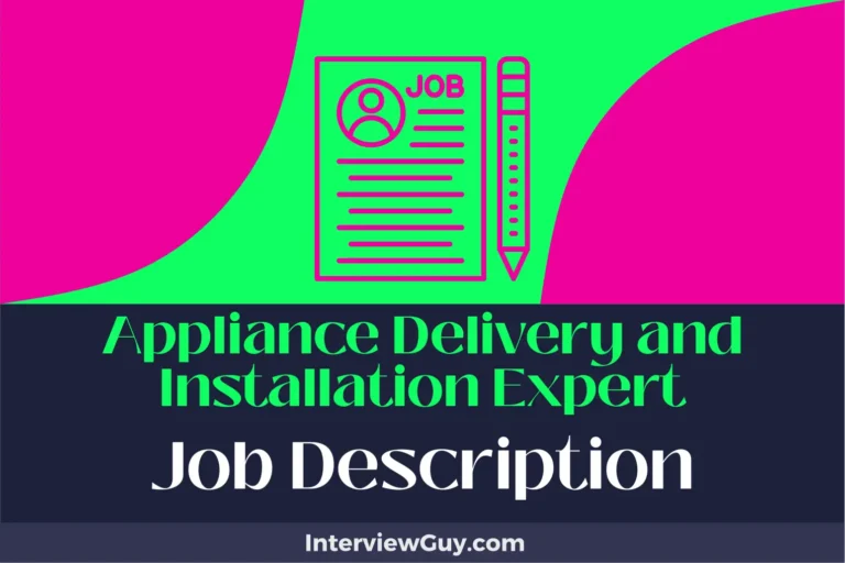 Appliance Delivery and Installation Expert Job Description [Updated for 2024]