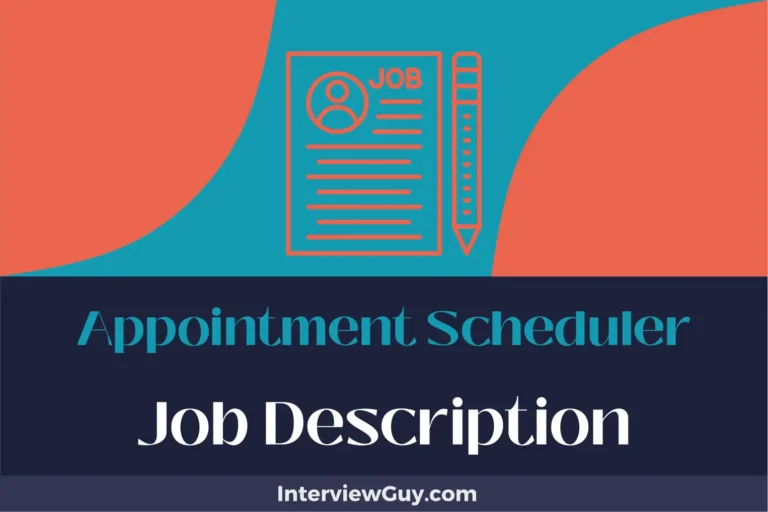 Appointment Scheduler Job Description [Updated for 2024]