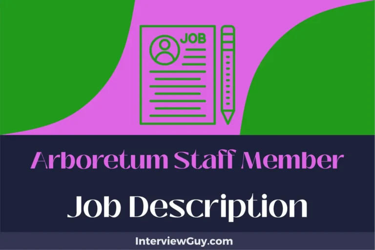 Arboretum Staff Member Job Description [Updated for 2024]