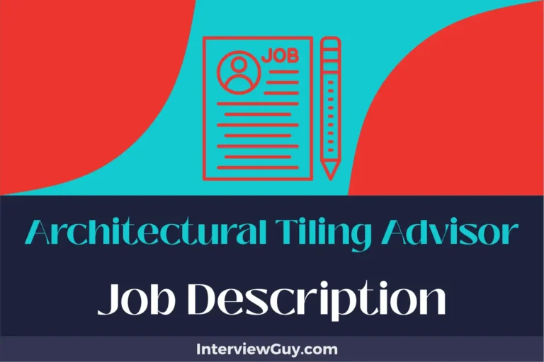 Architectural Tiling Advisor Job Description [Updated for 2024]